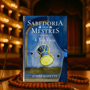 Sabedoria dos Mestres  (Volume 3) <br> A Bela Ópera